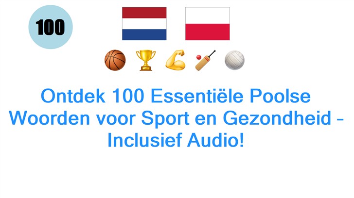Ontdek 100 Essentiële Poolse Woorden voor Sport en Gezondheid – Inclusief Audio!